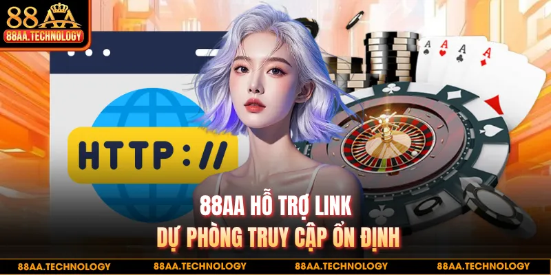 88AA hỗ trợ link dự phòng truy cập ổn định