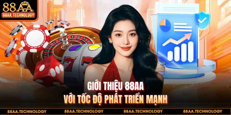Giới thiệu 88AA với tốc độ phát triển mạnh
