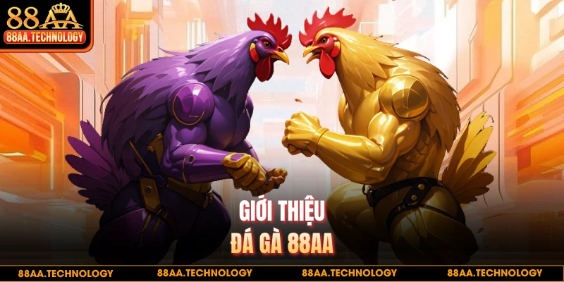 Giới thiệu đá gà 88AA