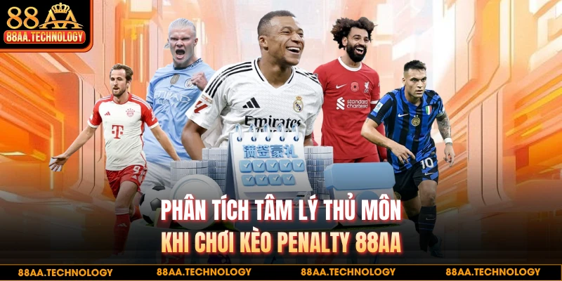 Phân tích tâm lý thủ môn khi chơi kèo penalty 88AA