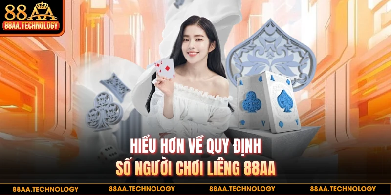Hiểu hơn về quy định số người chơi liêng 88AA