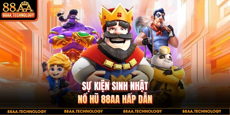 Sự kiện sinh nhật nổ hũ 88AA hấp dẫn