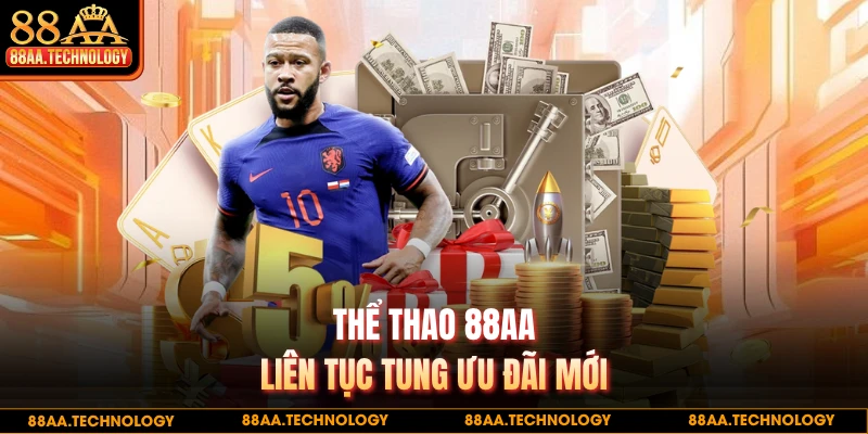 Thể thao 88AA liên tục tung ưu đãi mới
