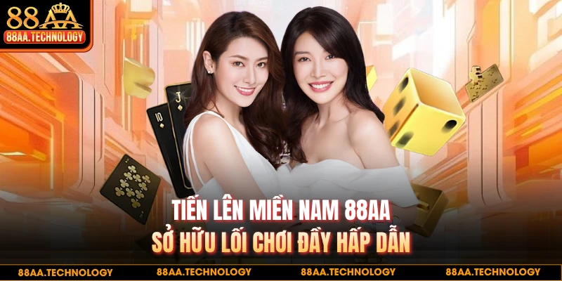 Tiến lên miền Nam 88AA sở hữu lối chơi đầy hấp dẫn